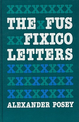 The Fus Fixico Letters - Posey, Alexander, and Petty Hunter, Carol A (Editor), and Littlefield, Daniel F, Jr. (Editor)