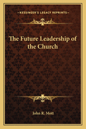 The Future Leadership of the Church