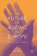 The Future of Ageing in Europe: Making an Asset of Longevity