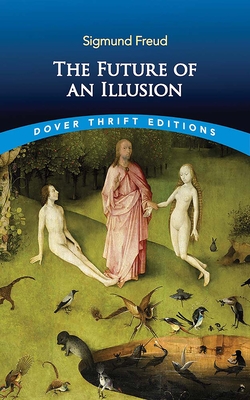 The Future of an Illusion - Freud, Sigmund, and Robson-Scott, W D (Translated by)