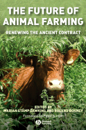The Future of Animal Farming: Renewing the Ancient Contract - Dawkins, Marian Stamp (Editor), and Bonney, Roland (Editor), and Singer, Peter (Foreword by)