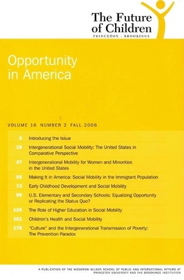 The Future of Children: Fall 2006: Opportunity in America - Sawhill, Isabel V (Editor), and McLanahan, Sara S, Professor (Editor)