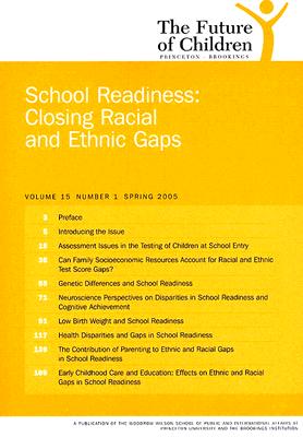 The Future of Children: Spring 2005: School Readiness: Closing Racial and Ethnic Gaps - Rouse, Cecilia (Editor), and Brooks-Gunn, Jeanne (Editor), and McLanahan, Sara S. (Editor)