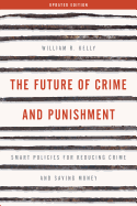 The Future of Crime and Punishment: Smart Policies for Reducing Crime and Saving Money