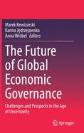 The Future of Global Economic Governance: Challenges and Prospects in the Age of Uncertainty