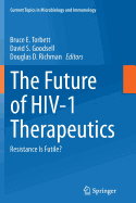 The Future of HIV-1 Therapeutics: Resistance Is Futile?