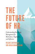 The Future of HR: Understanding Knowledge Management for Motivation, Negotiation, and Influence