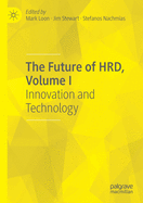The Future of Hrd, Volume I: Innovation and Technology
