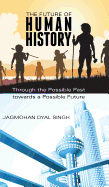 The Future of Human History: Through the Possible Past Towards a Possible Future