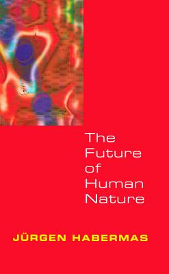 The Future of Human Nature: Commentary Notes on Avatamsaka Sutra - Habermas, Jurgen, and Habermas, Juergen, and Beister, Hella (Translated by)