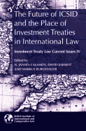 The Future of ICSID and the Place of Investment Treaties in International Law: 4: Investment Treaty Law Current Issues