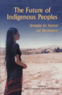 The Future of Indigenous Peoples: Strategies for Survival