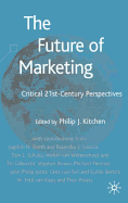 The Future of Marketing: Critical 21st Century Perspectives