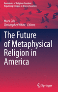 The Future of Metaphysical Religion in America