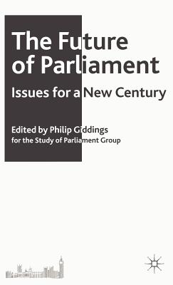 The Future of Parliament: Issues for a New Century - Giddings, P (Editor)