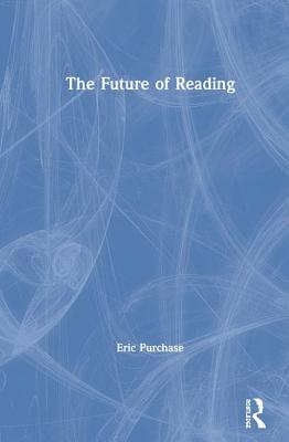 The Future of Reading - Purchase, Eric