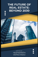 The Future of Real Estate: Beyond 2030