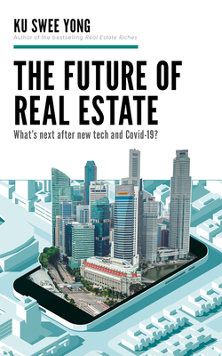 The Future of  Real Estate - Yong, Ku Swee