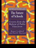 The Future of Schools: Lessons from the Reform of Public Education