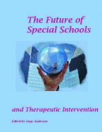The Future of Special schools: : and Therapeutic intervention