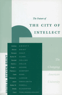 The Future of the City of Intellect: The Changing American University