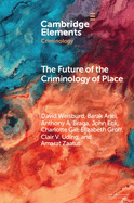 The Future of the Criminology of Place: New Directions for Research and Practice