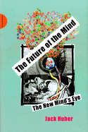 The Future of the Mind: The New Minds Eye