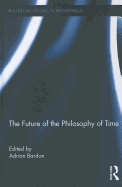 The Future of the Philosophy of Time