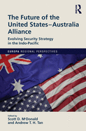 The Future of the United States-Australia Alliance: Evolving Security Strategy in the Indo-Pacific