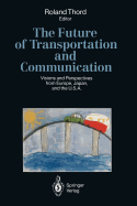 The Future of Transportation and Communication: Visions and Perspectives from Europe, Japan, and the U.S.A.