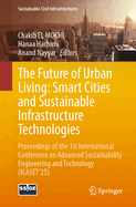The Future of Urban Living: Smart Cities and Sustainable Infrastructure Technologies: Proceedings of the 1st International Conference on Advanced Sustainability Engineering and Technology (ICASET'25)