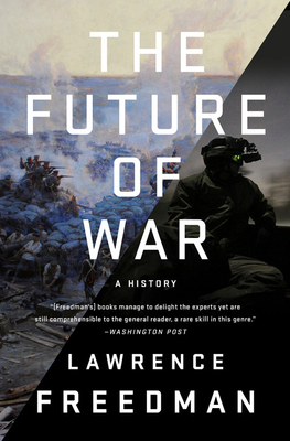 The Future of War: A History - Freedman, Lawrence