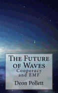 The Future of Waves: Cooperacy and EMF