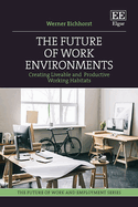 The Future of Work Environments: Creating Liveable and Productive Working Habitats