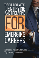 The Future of Work: Identifying and Preparing for Emerging Careers