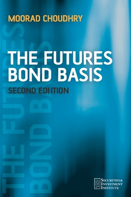 The Futures Bond Basis - Choudhry, Moorad