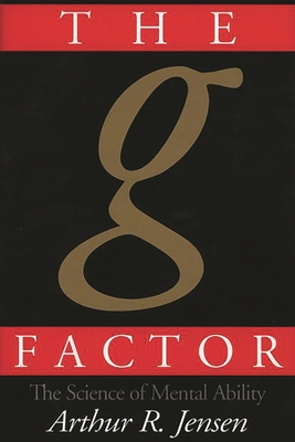 The G Factor: The Science of Mental Ability - Jensen, Arthur R