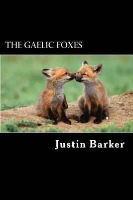 The Gaelic Foxes - Barker, Justin