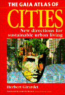 The Gaia Atlas of Cities - Girardet, Herbert, and Brown, Lester Russell (Foreword by)