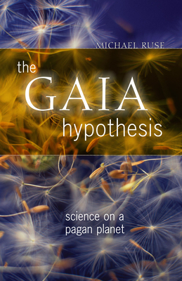 The Gaia Hypothesis: Science on a Pagan Planet - Ruse, Michael