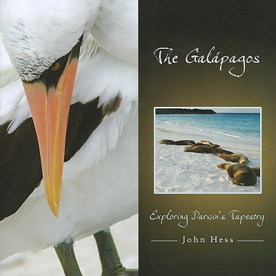 The Galpagos: Exploring Darwin's Tapestry Volume 1 - Hess, John, MD