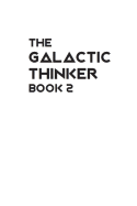 The Galactic Thinker - Book 2: And the Philosophy of Universal Survival