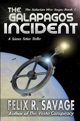 The Galapagos Incident: A Space Corps Novel - Savage, Felix R