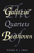 The Galitzin Quartets of Beethoven: Opp. 127, 132, 130