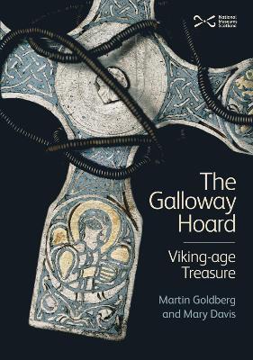 The Galloway Hoard: Viking-age Treasure - Goldberg, Martin, and Davis, Mary