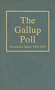 The Gallup Poll Cumulative Index: Public Opinion, 1998-2007