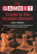 The Gambit Guide to the Modern Benoni - Watson, John