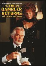 The Gambler Returns: The Luck of the Draw - Dick Lowry