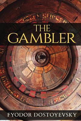 The Gambler - Dostoyevsky, Fyodor