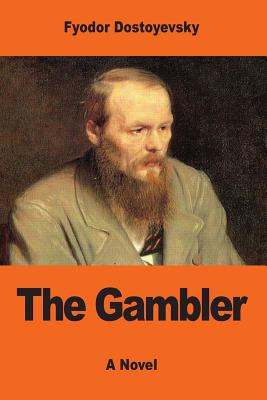 The Gambler - Hogarth, Charles James (Translated by), and Dostoyevsky, Fyodor